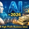 AI business ideas 2026 to make money online with high profit